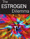 The Estrogen Dilemma